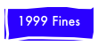 1999 Fines
