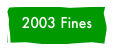2003 Fines